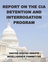 Report on the CIA Detention and Interrogation Program