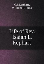 Life of Rev. Isaiah L. Kephart
