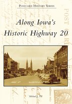 Postcard History Series - Along Iowa's Historic Highway 20