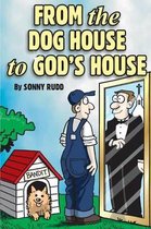 From the Dog House to God's House
