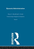 Dynamic Administration, the Collected Papers of Mary Parker Follett