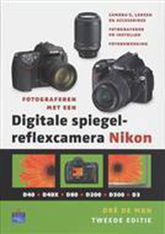 Fotograferen met een digitale spiegelreflexcamera Nikon - Dre de Man | Northernlights300.org