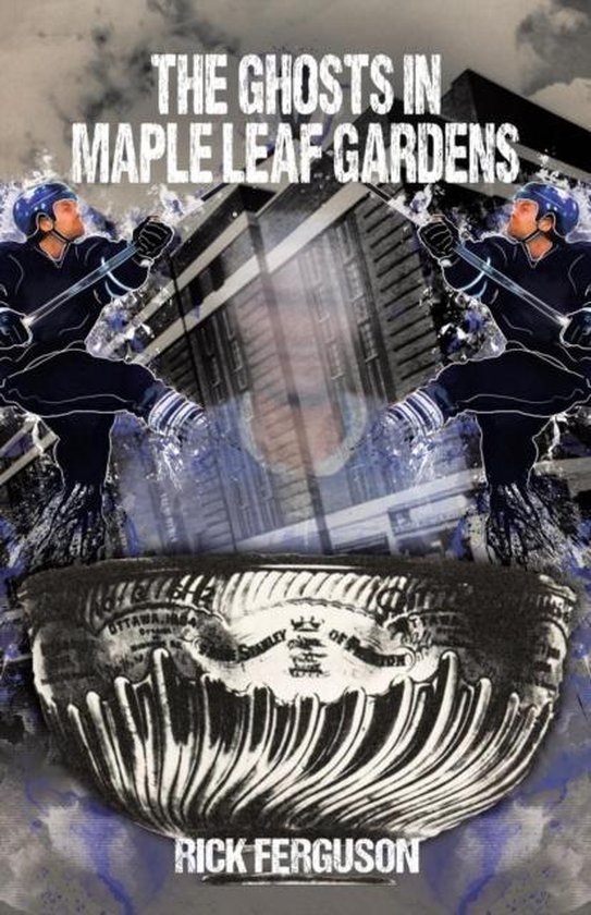 The Ghosts in Maple Leaf Gardens - cover
