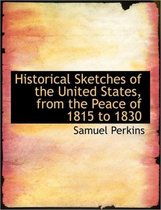 Historical Sketches of the United States, from the Peace of 1815 to 1830