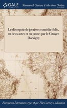 Le Desespoir de Jocrisse: Comedie-Folie, En Deux Actes Et En Prose