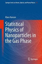 Springer Series on Atomic, Optical, and Plasma Physics - Statistical Physics of Nanoparticles in the Gas Phase