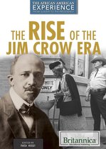 The African American Experience: From Slavery to the Presidency - The Rise of the Jim Crow Era