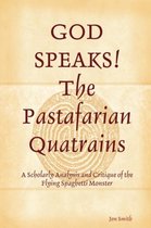 GOD SPEAKS The Pastafarian Quatrains