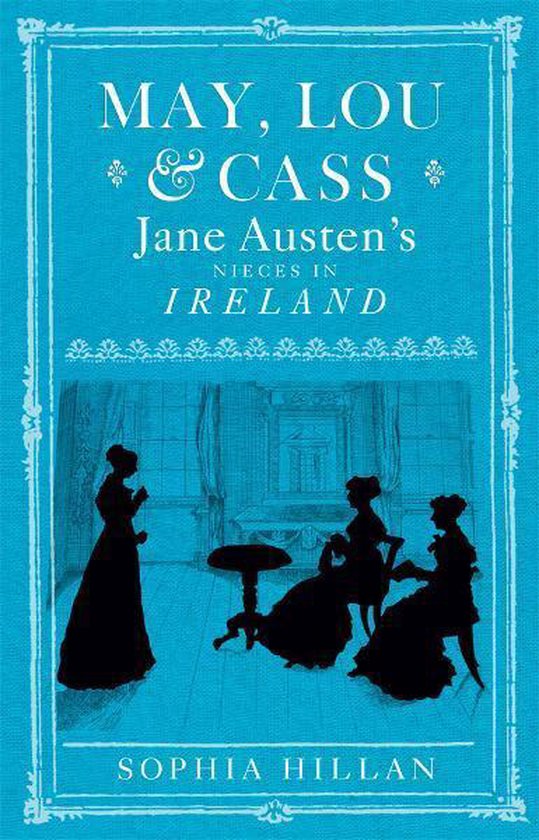 May, Lou and Cass: Jane Austen's Nieces in Ireland - cover