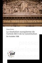 La Resolution Europeenne de Larticle 88-4 de la Constitution