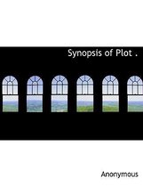 Synopsis of Plot .