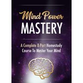 Mind Power - Taking Control of Your Mind to Achieve Ultimate Success