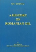 Istorie - A history of romanian oil vol. I