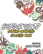 Swear Word Stress Relieving Coloring Book - Vol. 3