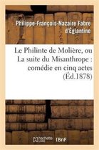 Litterature-Le Philinte de Molière, Ou La Suite Du Misanthrope: Comédie En Cinq Actes Représentée
