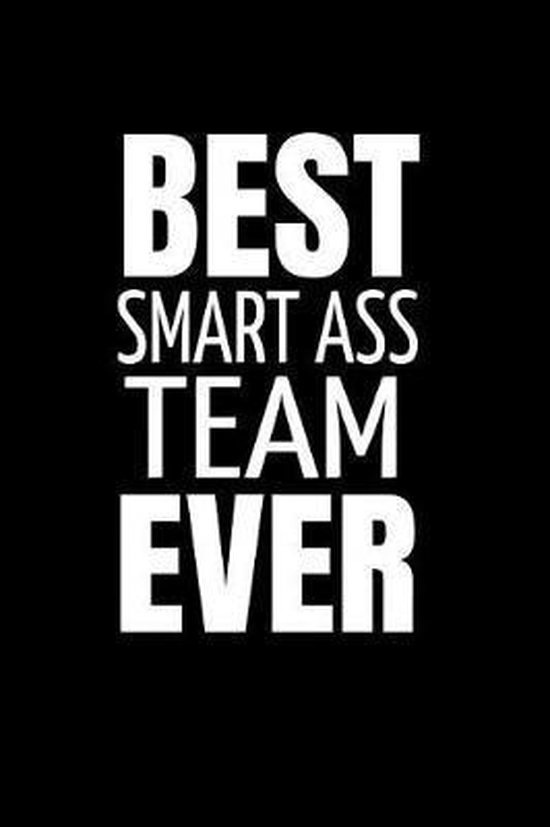 Teamwork Smart Ass Best Smart Ass Team Ever, Snarky a Lady | 9781093655094 | Boeken | bol