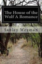 The House of the Wolf A Romance