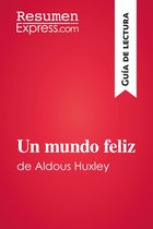 Guía de lectura - Un mundo feliz de Aldous Huxley (Guía de lectura)