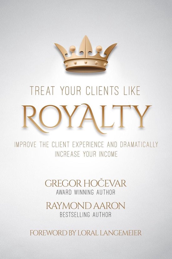 Treat Your Clients Like Royalty - cover