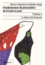 Coleção Transmissão da Psicanálise - Fundamentos da psicanálise de Freud a Lacan – Vol. 2 (Nova edição)
