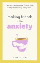 Making Friends With - Making Friends with Anxiety