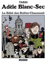 Adèle Blanc-Sec 10 - Adèle Blanc-Sec (Tome 10) - Le Bébé des Buttes-Chaumont