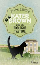 Ein Kater-Brown-Krimi 8 - Kater Brown und die tödliche Tea Time