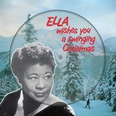 Ella Wishes You A Swinging Christmas (Picture Disc)