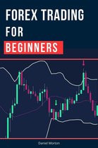 Day Trading Strategies That Work 1 - Forex Trading For Beginners: A Step by Step Guide to Making Money Trading Forex
