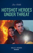 Hotshot Heroes 7 - Hotshot Heroes Under Threat (Hotshot Heroes, Book 7) (Mills & Boon Heroes)