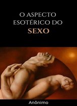 O aspecto esotérico do sexo (traduzido)