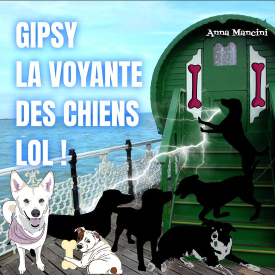 Gipsy, La Voyante des Chiens, LOL !