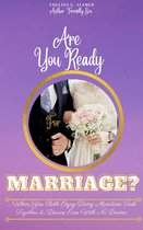 Relationship Series - ARE YOU READY FOR MARRIAGE