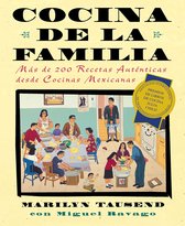 Cocina De LA Familia : Mas De 200 Recetas Authenticas De Las Cocinas Caseras Mexico-Americanas / Cooking For the Family : More Than 200 Authentic Recipes From Mexican Homes