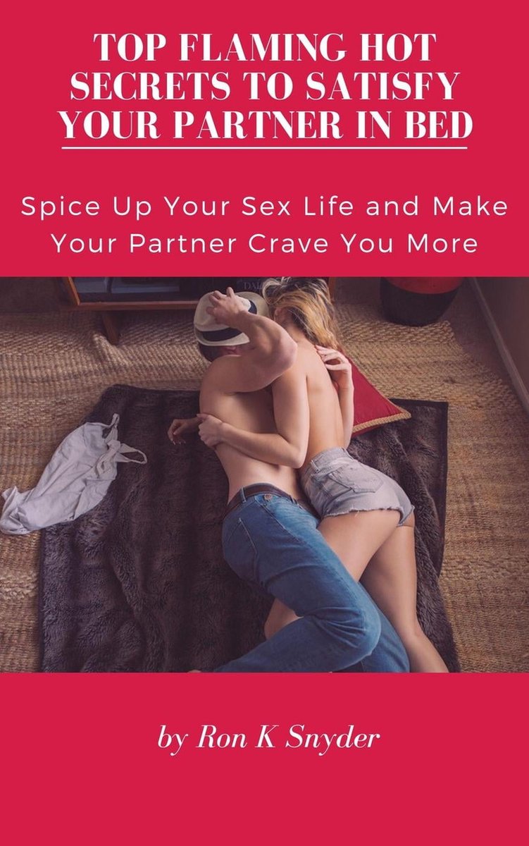 Top Flaming Hot Secrets To Satisfy Your Partner In Bed afbeelding
