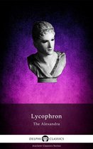 Delphi Ancient Classics 122 - The Alexandra of Lycophron (Illustrated)