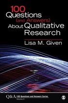 SAGE 100 Questions and Answers - 100 Questions (and Answers) About Qualitative Research
