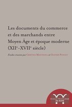 Collection de l'École française de Rome - Les documents du commerce et des marchands entre Moyen Âge et époque moderne (XIIe-XVIIe s.)