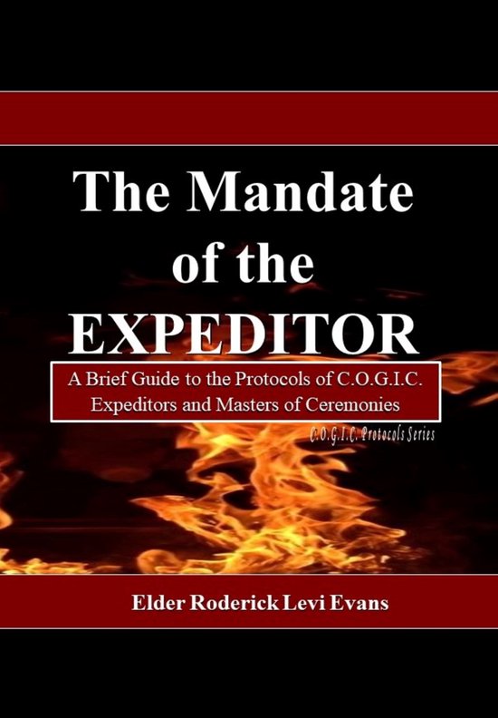 C.O.G.I.C. Protocols Series - The Mandate of the Expeditor: A Brief ...