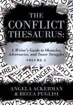 Writers Helping Writers 9 - The Conflict Thesaurus: A Writer's Guide to Obstacles, Adversaries, and Inner Struggles (Volume 2)