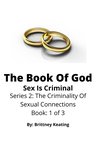 The Criminality Of Sexual Connections 1 - The Book Of God