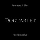 Feathers & Skin/Pearldropblue