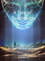 The Tale of Two Worlds Book Three