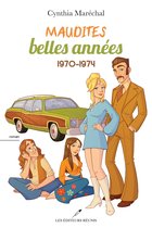 Maudites belles années: 1970 - 1974
