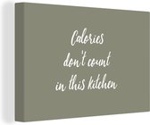 Canvas Schilderij Spreuken - Calories don't count in this kitchen - Quotes - 90x60 cm - Wanddecoratie