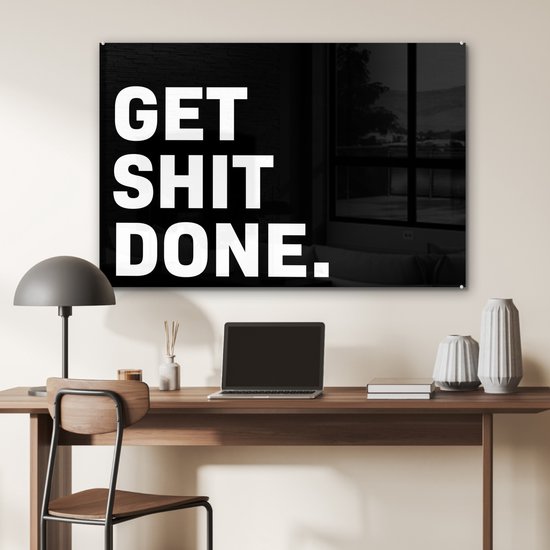MuchoWow® Peinture sur Verre - Proverbes - Get shit done - Citations - 90x60 cm - Peintures sur Verre Acrylique - Photo sur Glas