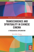 Routledge Studies in Religion and Film- Transcendence and Spirituality in Chinese Cinema