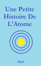 Une Petite Histoire De L'Atome