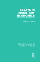 Collected Works of Harry G. Johnson- Essays in Monetary Economics (Collected Works of Harry Johnson)