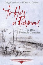 Emerging Civil War Series - To Hell or Richmond